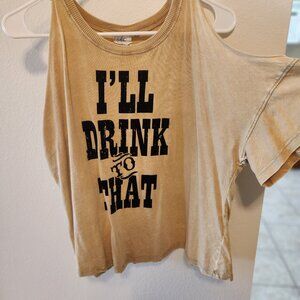 "I'll Drink to That" off the shoulder short sleeve